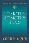 Abingdon New Testament Commentaries: 1 & 2 Timothy and Titus By Jouette M. Bassler Cover Image