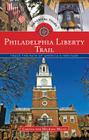 Philadelphia Liberty Trail: Trace the Path of America's Heritage Cover Image