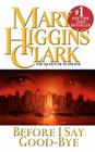 Before I Say Good-Bye By Mary Higgins Clark Cover Image