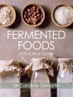 Fermented Foods: A Practical Guide Cover Image