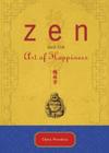 Zen and the Art of Happiness By Chris Prentiss Cover Image