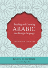 Teaching and Learning Arabic as a Foreign Language: A Guide for Teachers Cover Image