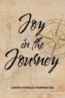 Joy in the Journey By Sarah Maresh Permenter Cover Image