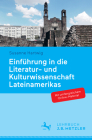 Einführung in Die Literatur- Und Kulturwissenschaft Lateinamerikas: Schwerpunkt Hispanoamerika By Susanne Hartwig Cover Image