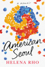 American Seoul: A Memoir By Helena Rho Cover Image