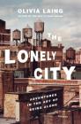 The Lonely City: Adventures in the Art of Being Alone Cover Image
