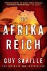 The Afrika Reich: A Novel By Guy Saville Cover Image