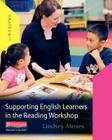 Supporting English Learners in the Reading Workshop By Lindsey Moses Cover Image