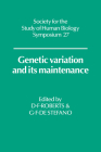 Genetic Variation and Its Maintenance (Society for the Study of Human Biology Symposium #27) By Derek F. Roberts (Editor), G. F. de Stefano (Editor) Cover Image