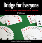 Bridge for Everyone: A Step-By-Step Guide to Rules, Bidding, and Play of the Hand By D. W. Crisfield, Stephen Gorman (Photographer), Eli Burakian (Photographer) Cover Image