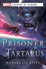 The Prisoner of Tartarus: A Marvel Legends of Asgard Novel By Richard Lee Byers Cover Image