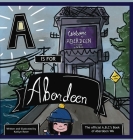 A is for Aberdeen By Kaitlyn R. Rowe Cover Image