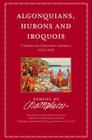 Algonquians, Hurons and Iroquois: Champlain Explores America 1603-1616 Cover Image