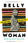 Belly Woman: Birth, Blood & Ebola: The Untold Story By Benjamin Black Cover Image