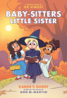 Karen's Ghost: A Graphic Novel (Baby-sitters Little Sister #11) (Baby-Sitters Little Sister Graphix) By DK Yingst (Adapted by), DK Yingst (Illustrator), Ann M. Martin Cover Image