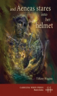 And Aeneas Stares Into Her Helmet (Carolina Wren Press Poetry #11) By Tiffany Higgins Cover Image
