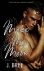 Make My Move By J. Bree Cover Image
