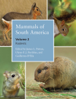 Mammals of South America, Volume 2: Rodents By James L. Patton (Editor), Ulyses F. J. Pardiñas (Editor), Guillermo D’Elía (Editor) Cover Image