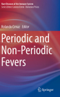 Periodic and Non-Periodic Fevers (Rare Diseases of the Immune System) By Rolando Cimaz (Editor) Cover Image