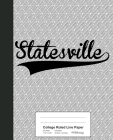 College Ruled Line Paper: STATESVILLE Notebook By Weezag Cover Image