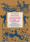 Illustrated Myths & Legends of China: The Ages of Chaos and Heroes By Dehai Huang Cover Image
