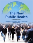The New Public Health By Theodore H. Tulchinsky, Elena A. Varavikova, Matan J. Cohen Cover Image