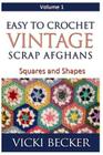 Easy To Crochet Vintage Scrap Afghans: Squares and Shapes Cover Image