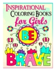 inspirational coloring book for girls be brave: For Kids Ages 3-9 years old Cover Image