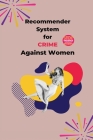 Recommender System for Crime Against Women Cover Image