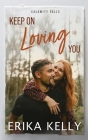 Keep On Loving You By Erika Kelly Cover Image