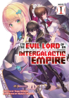 I'm the Evil Lord of an Intergalactic Empire! (Light Novel) Vol. 1 Cover Image