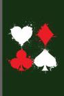 Heart Diamond Spades Clubs: Card Playing Poker Spades Pokerchips Dice Games Raise Card games Strategy Penochle Gamble Lovers notebooks gift (6x9) By Gino Travis Cover Image