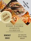 Weight Watcher Complete Cookbook 2024: Your Guide To Fit And Lean Body Plans and Recipes to Lose Weight the Healthy WayWW PersonalPoints Plan Deliciou Cover Image