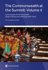 The Commonwealth at the Summit, Volume 4: Communiqués of Commonwealth Heads of Government Meetings 2007-2015 Cover Image