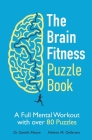 The Brain Fitness Puzzle Book: A Full Mental Workout with over 80 Puzzles By Gareth Moore, Helena M. Gellersen Cover Image