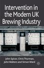 Intervention in the Modern UK Brewing Industry By J. Spicer, C. Thurman, J. Walters Cover Image