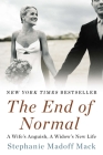 The End of Normal: A Wife's Anguish, A Widow's New Life By Stephanie Madoff Mack Cover Image