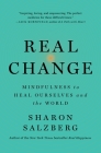 Real Change: Mindfulness to Heal Ourselves and the World By Sharon Salzberg Cover Image