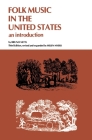 Folk Music in the United States: An Introduction (Revised) (Wayne Books; Wb41; Humanities) By Bruno Nettl, Helen Myers (Revised by) Cover Image