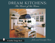 Dream Kitchens: The Heart of the Home Cover Image