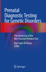 Prenatal Diagnostic Testing for Genetic Disorders: The Revolution of the Non-Invasive Prenatal Test By Gian Carlo Di Renzo (Editor) Cover Image