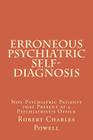 Erroneous Psychiatric Self-Diagnosis: Non-Psychiatric Patients that Present at a Psychiatrist's Office Cover Image