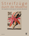 Streifzüge durch die Moderne: Die Graphische Sammlung der Kunsthalle Mannheim Cover Image
