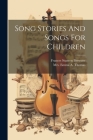 Song Stories And Songs For Children By Frances Stanton Brewster, Mrs Emma a Thomas (Created by) Cover Image