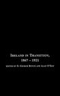 Ireland in Transition, 1867-1921 By D. George Boyce (Editor), Alan O'Day (Editor) Cover Image