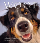 Woof: A book of happiness for dog lovers (Animal Happiness) By Anouska Jones Cover Image