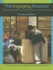 The Engaging Museum: Developing Museums for Visitor Involvement (Heritage: Care-Preservation-Management) Cover Image