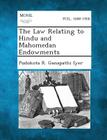 The Law Relating to Hindu and Mahomedan Endowments By Pudokota R. Ganapathi Iyer Cover Image