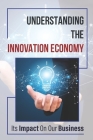 Understanding The Innovation Economy: Its Impact On Our Business: Famous Innovators Cover Image