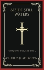 Beside Still Waters: Comfort for the Soul (Grapevine Press) By Charles Haddon Spurgeon, Grapevine Press Cover Image